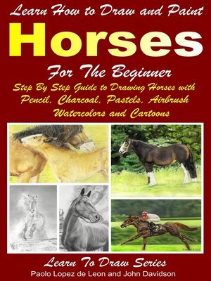 cover image of Learn How to Draw and Paint Horses for Beginners